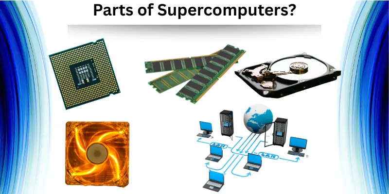 Parts of Supercomputers