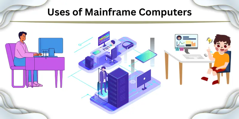Uses of Mainframe Computers