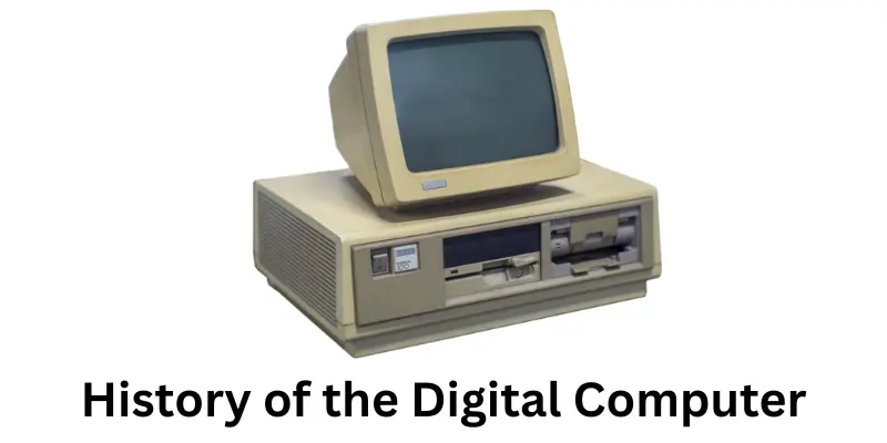 History of the Digital Computer