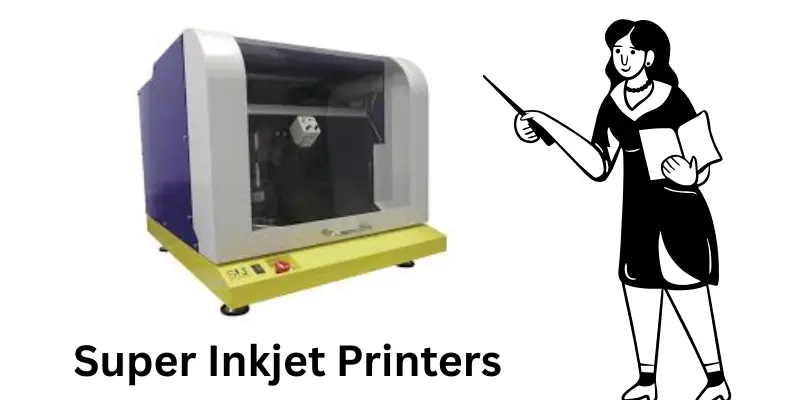 Super Inkjet Printers