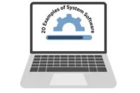 20 Examples of System Software