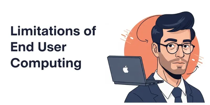 Limitations of End User Computing
