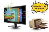What is LCD Monitors – Benefits – Types and Uses for Users?